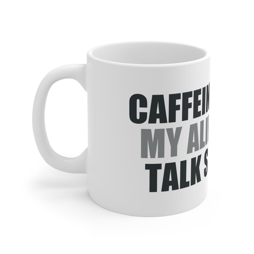 Alien Coffee Mug - Caffeine Fueling My Small Talk Survival