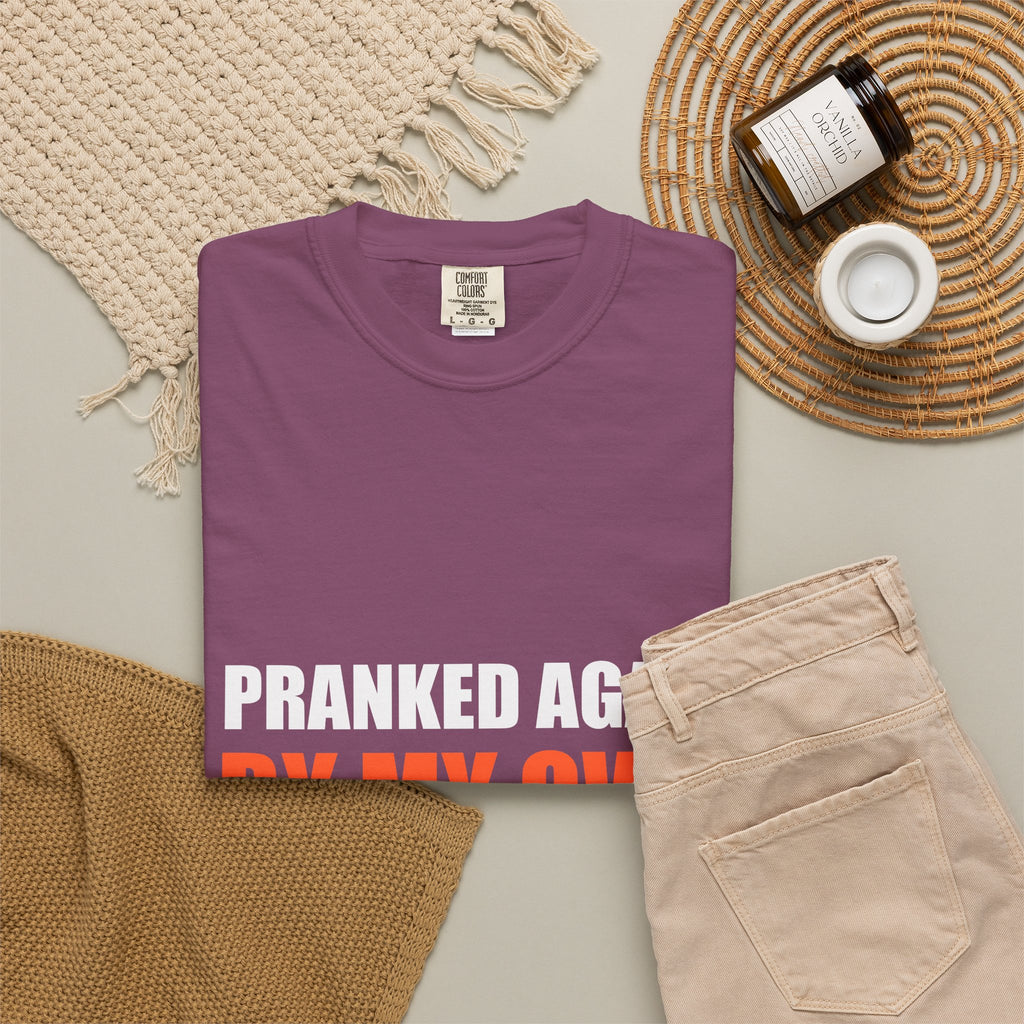 Pranked Again By My Own Family Tee | Funny Family Humor