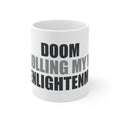 Funny Coffee Mug - Doom Scrolling Enlightenment Gift