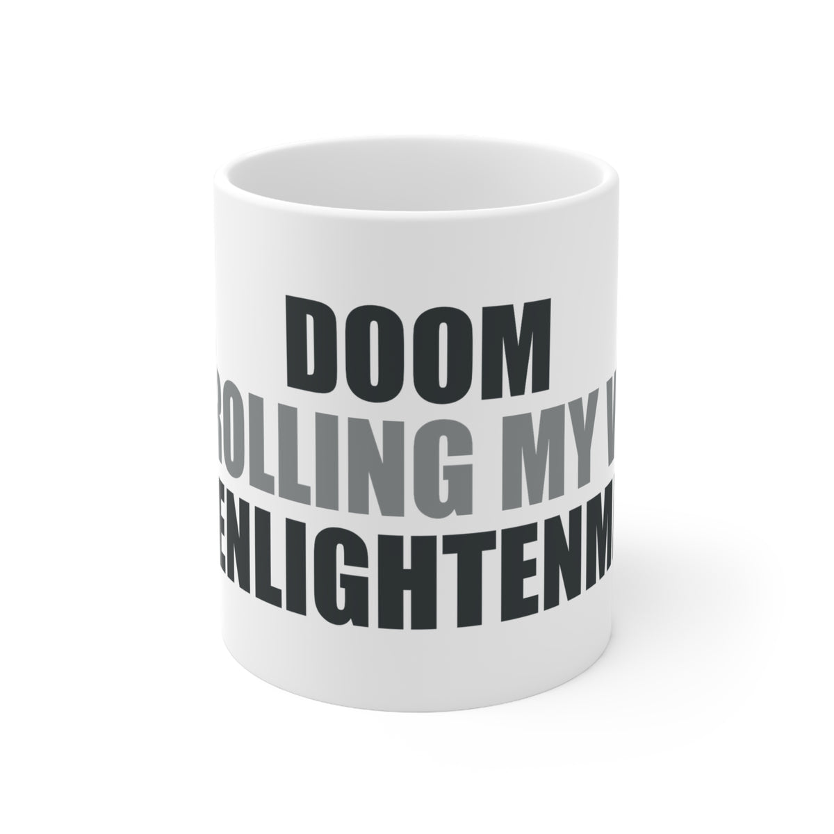 Funny Coffee Mug - Doom Scrolling Enlightenment Gift