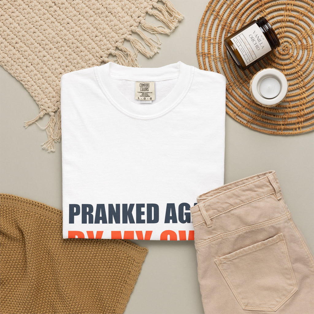 Pranked Again By My Own Family Tee | Funny Family Humor