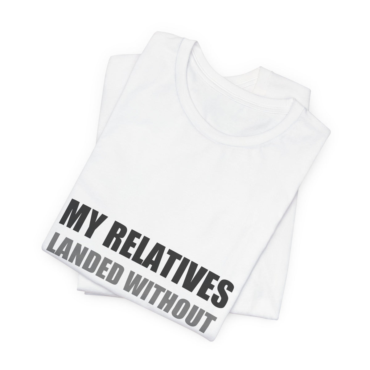 My Relatives Landed Without Warning Funny Alien Space Tee