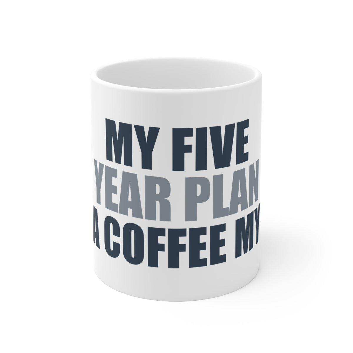 My Five Year Plan Is A Coffee Myth Mug | Delusional Optimism