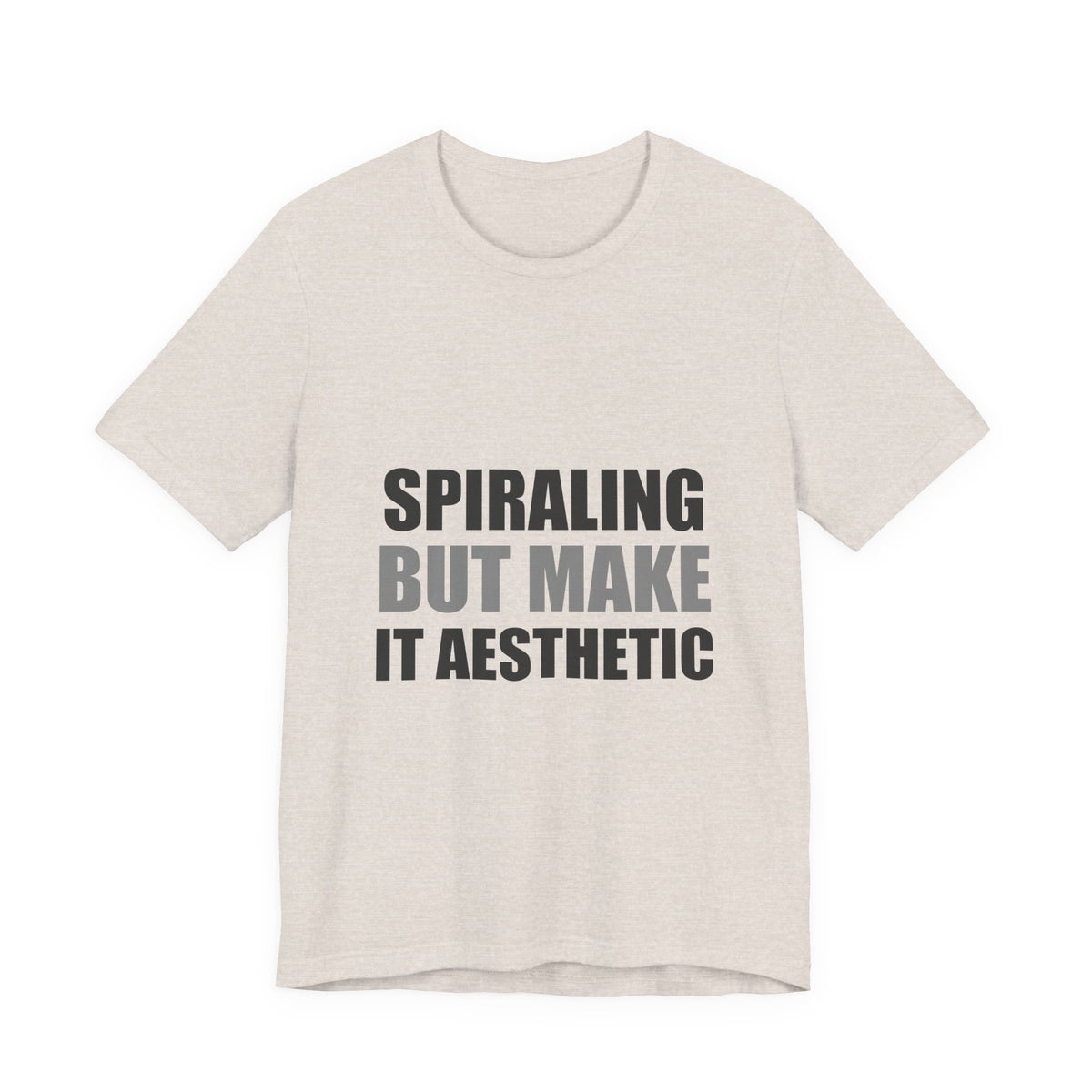 Spiraling But Make It Aesthetic Funny Tee | Anxiety Humor Shirt