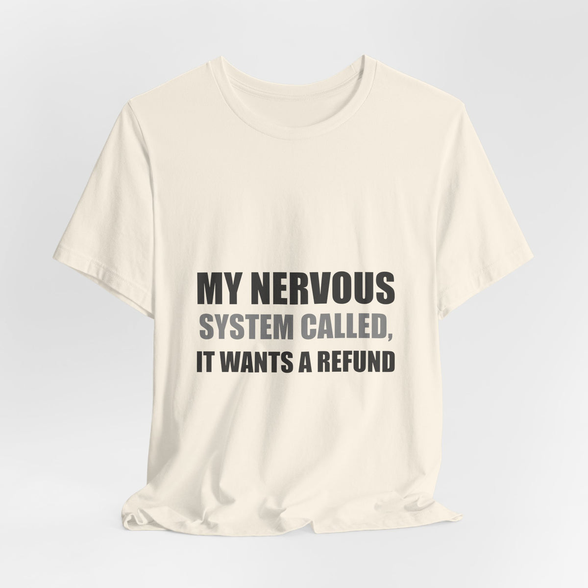 Nervous System Refund Tee | Absurdist Humor Shirt