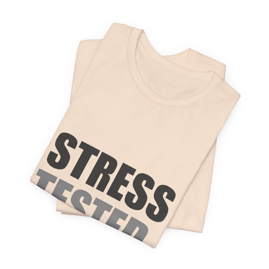 Stress Tested Vibes Intact | Funny Sarcasm Tee | Gift