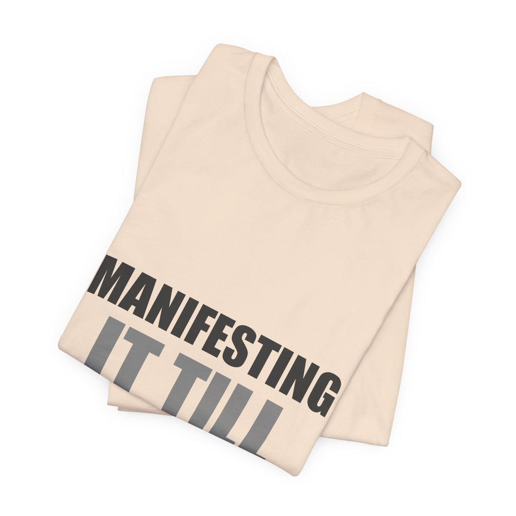 Manifesting It Till It's Real Tee | Hopeful Denial