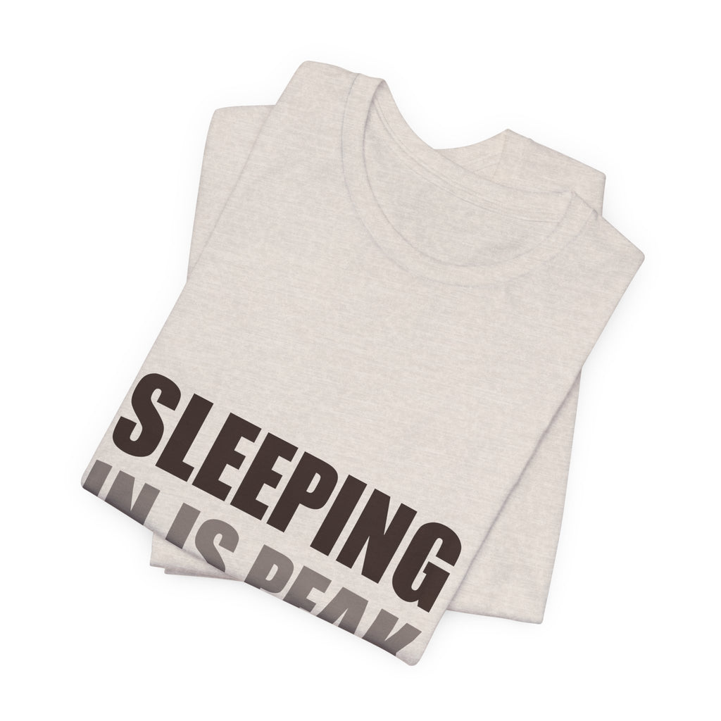 Sleeping In Is Peak Productivity Tee | Funny Slacker Humor