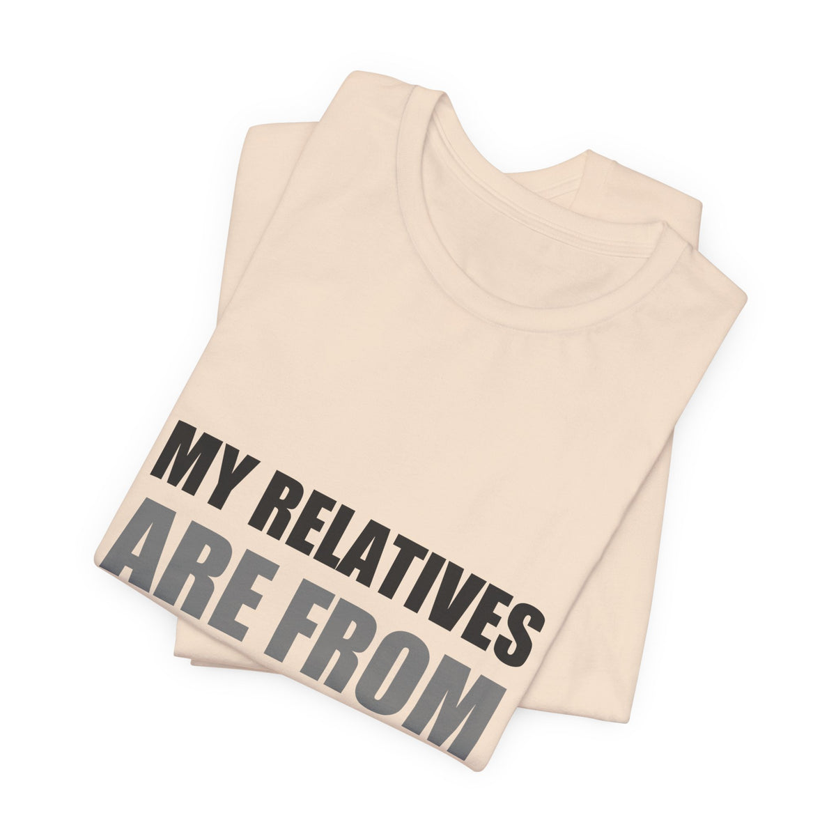 Funny Alien Tee | My Relatives Are From Space | Sarcastic Gift