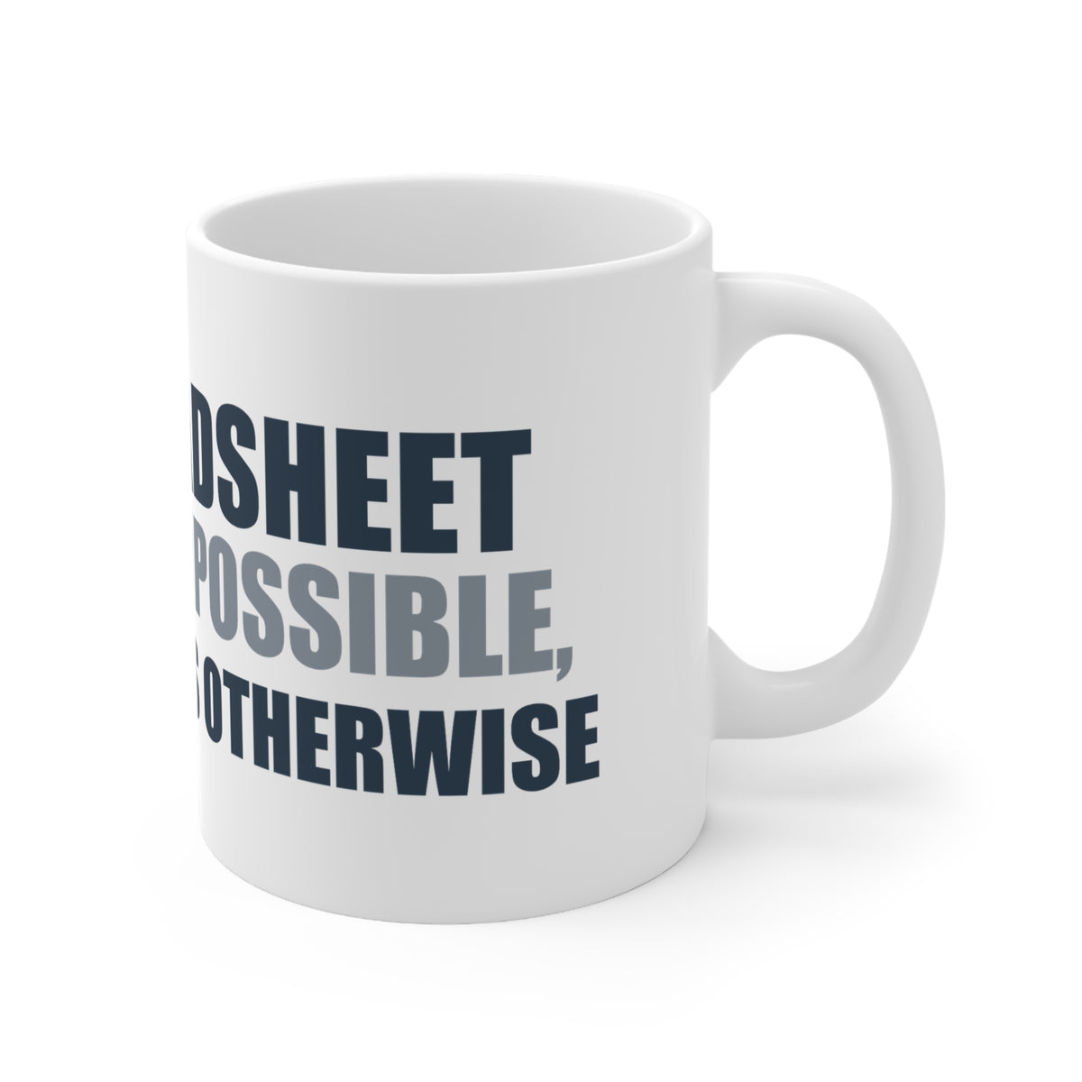 My Spreadsheet Called It Impossible Mug | Hopeful Denial Coffee Cup