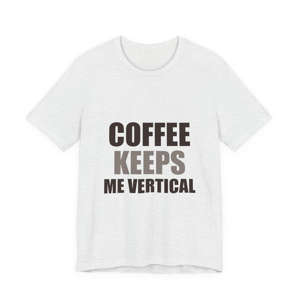 Funny Coffee Tee | Coffee Keeps Me Vertical Shirt