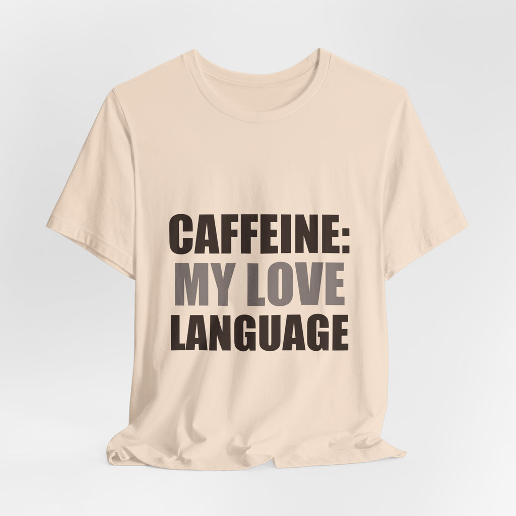 Caffeine Love Language Coffee Tee | Gift for Coffee Lovers
