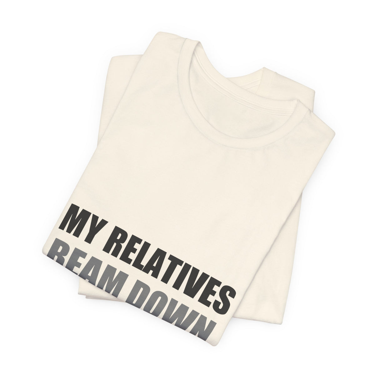 My Relatives Beam Down Unannounced | Funny Alien Space Tee