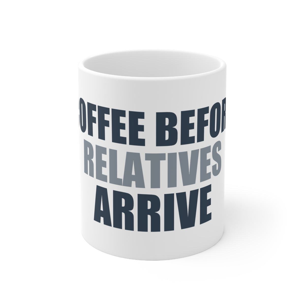 Coffee Before Relatives Arrive Mug | Funny Holiday Gift