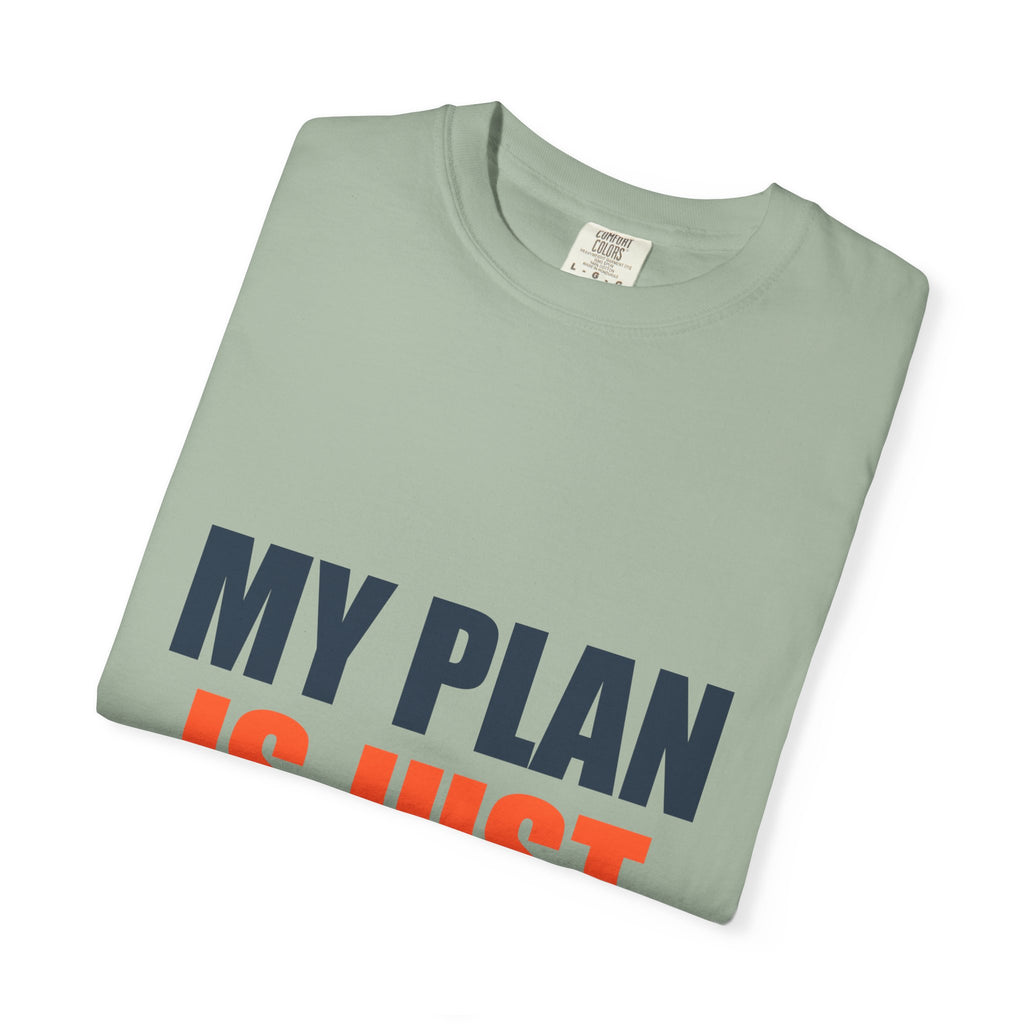 My Plan Is Just Hopeful Fiction Comfort Tee | Delusional Optimism Humor