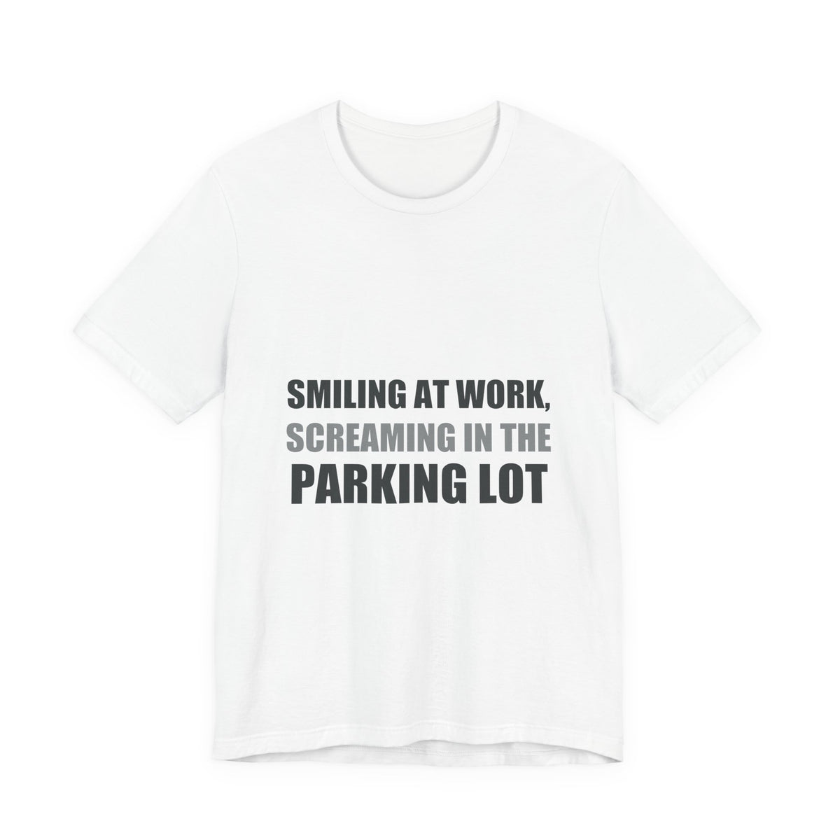 Smiling at Work Screaming in Parking Lot Tee | Millennial Humor
