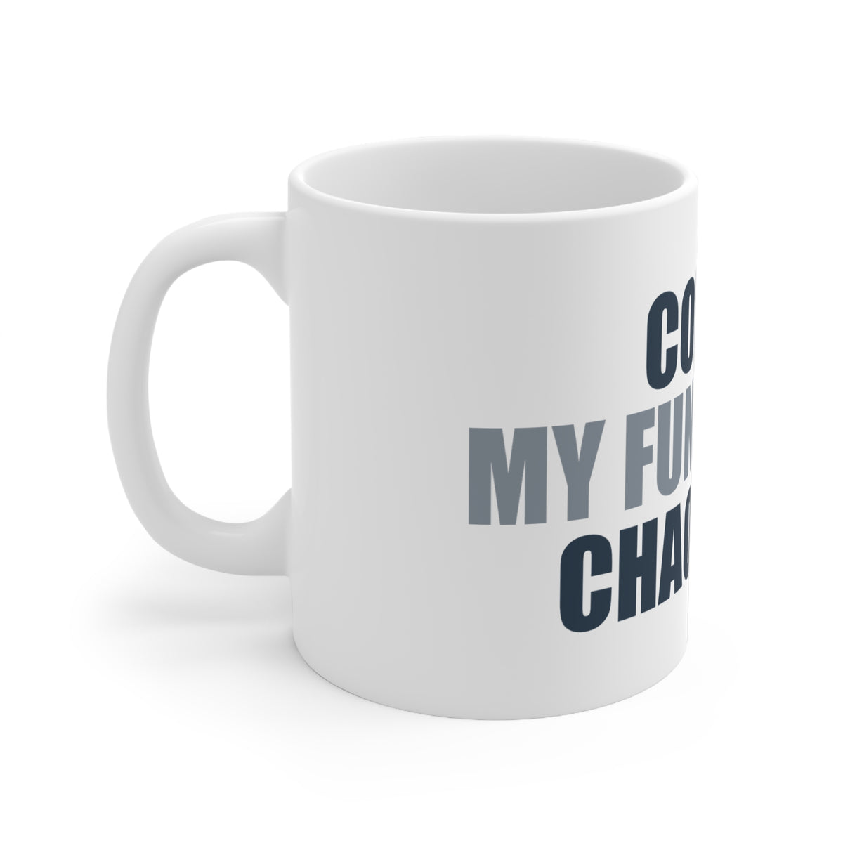 Coffee Mug Funny Work Humor Gift - Chaos Fuel Typography
