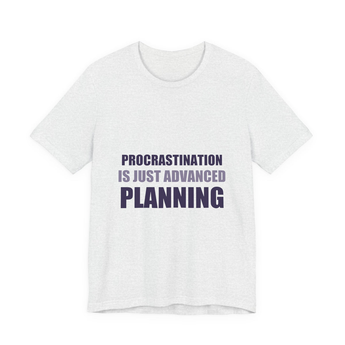 Procrastination Tee | Funny Typography Shirt | Gen Z Humor Gift