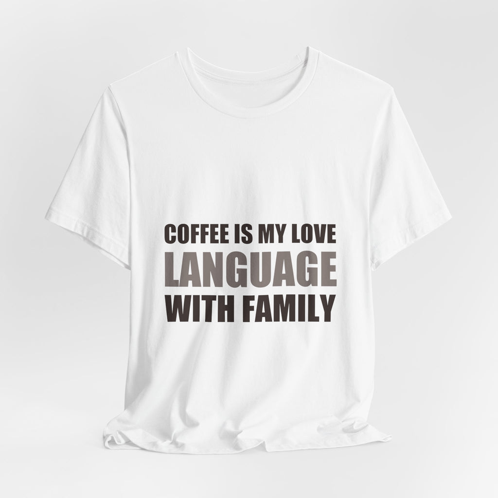 Coffee Love Language Family Tee | Holiday Gift