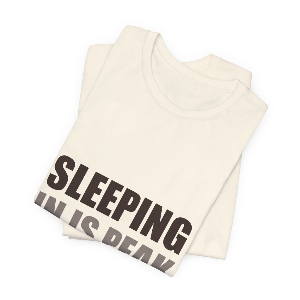 Sleeping In Is Peak Productivity Tee | Funny Slacker Humor