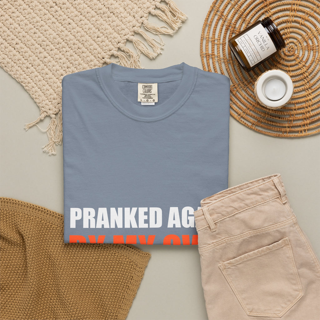 Pranked Again By My Own Family Tee | Funny Family Humor