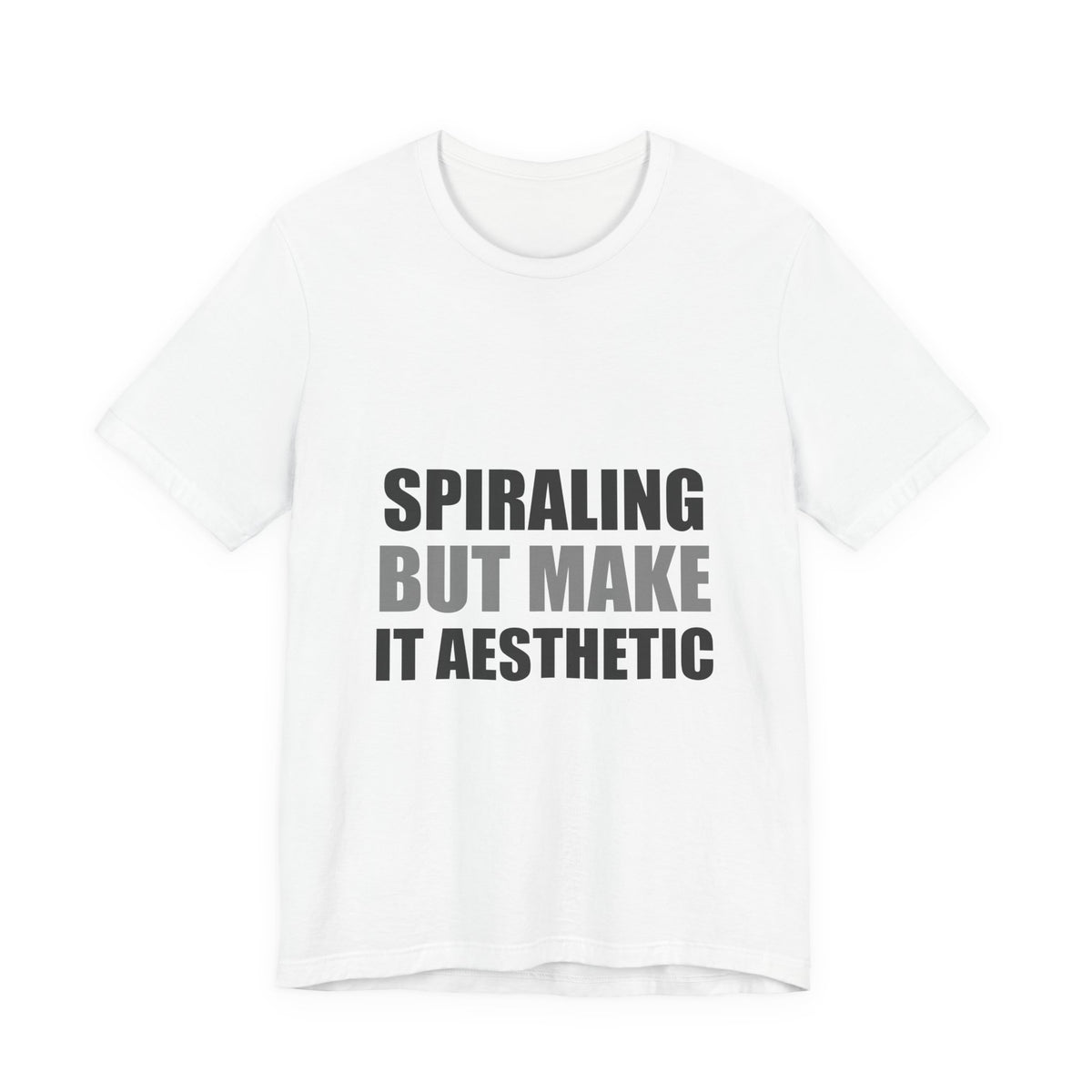 Spiraling But Make It Aesthetic Funny Tee | Anxiety Humor Shirt