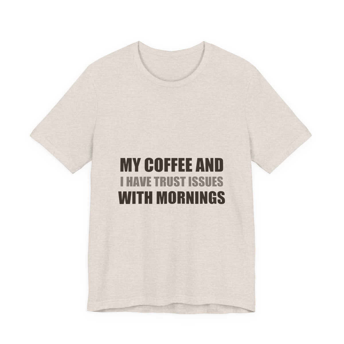 Coffee Trust Issues Tee | Funny Gift for Coffee Lovers