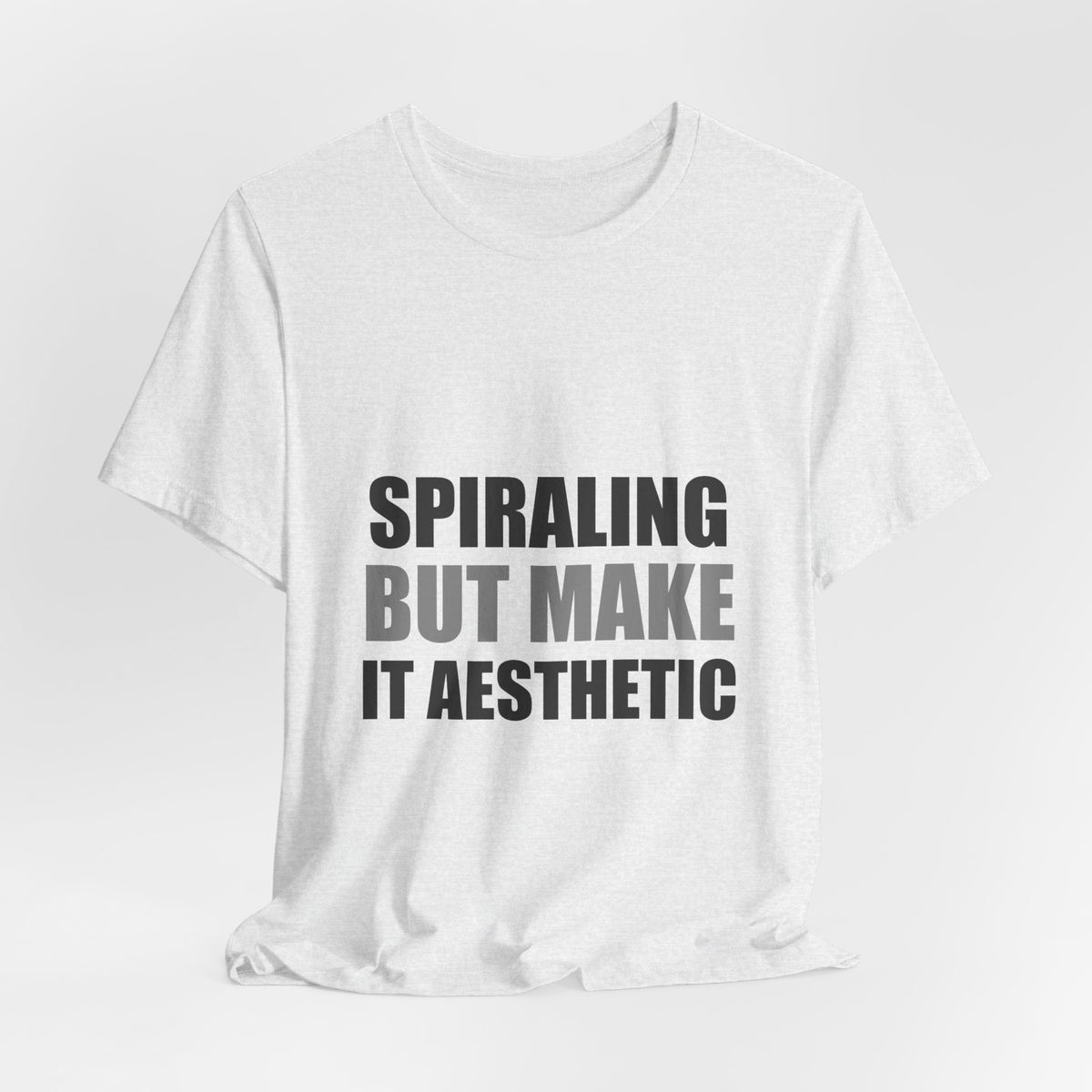 Spiraling But Make It Aesthetic Funny Tee | Anxiety Humor Shirt