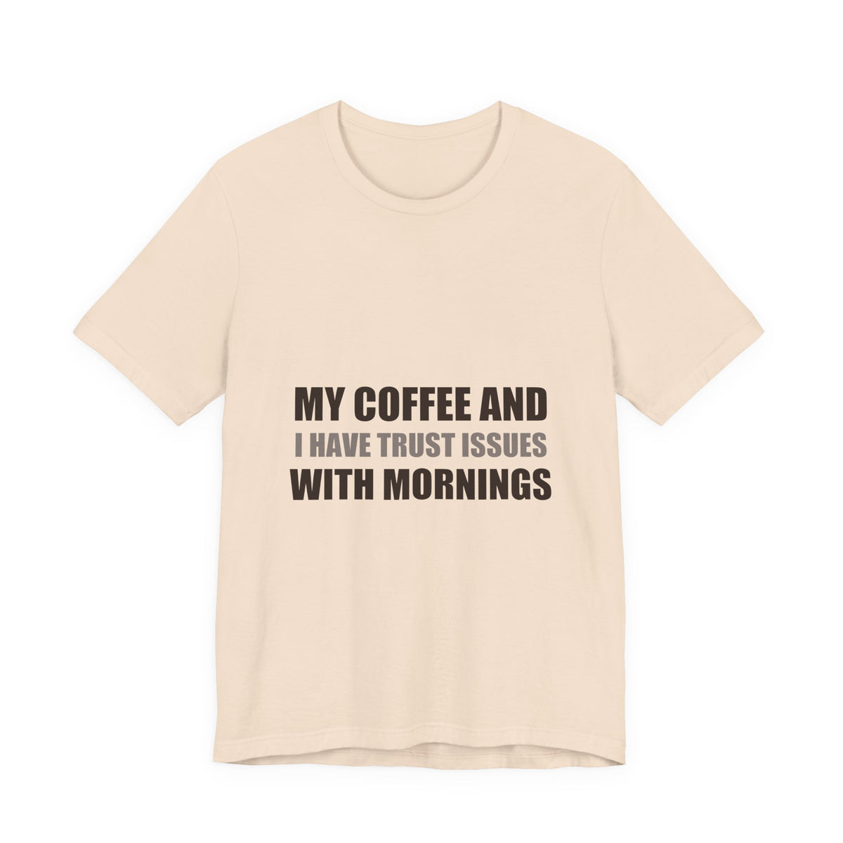 Coffee Trust Issues Tee | Funny Gift for Coffee Lovers