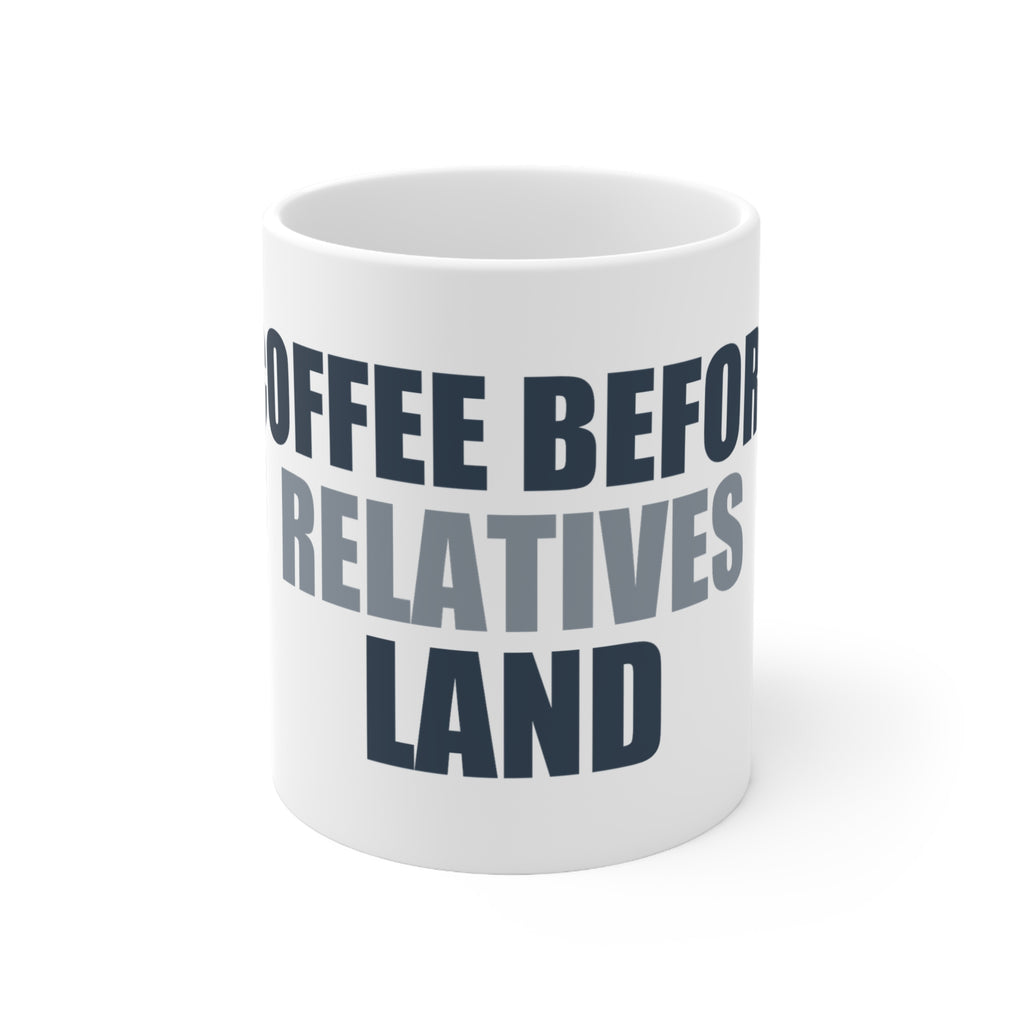 Coffee Before Relatives Land Mug | Funny Holiday Gift