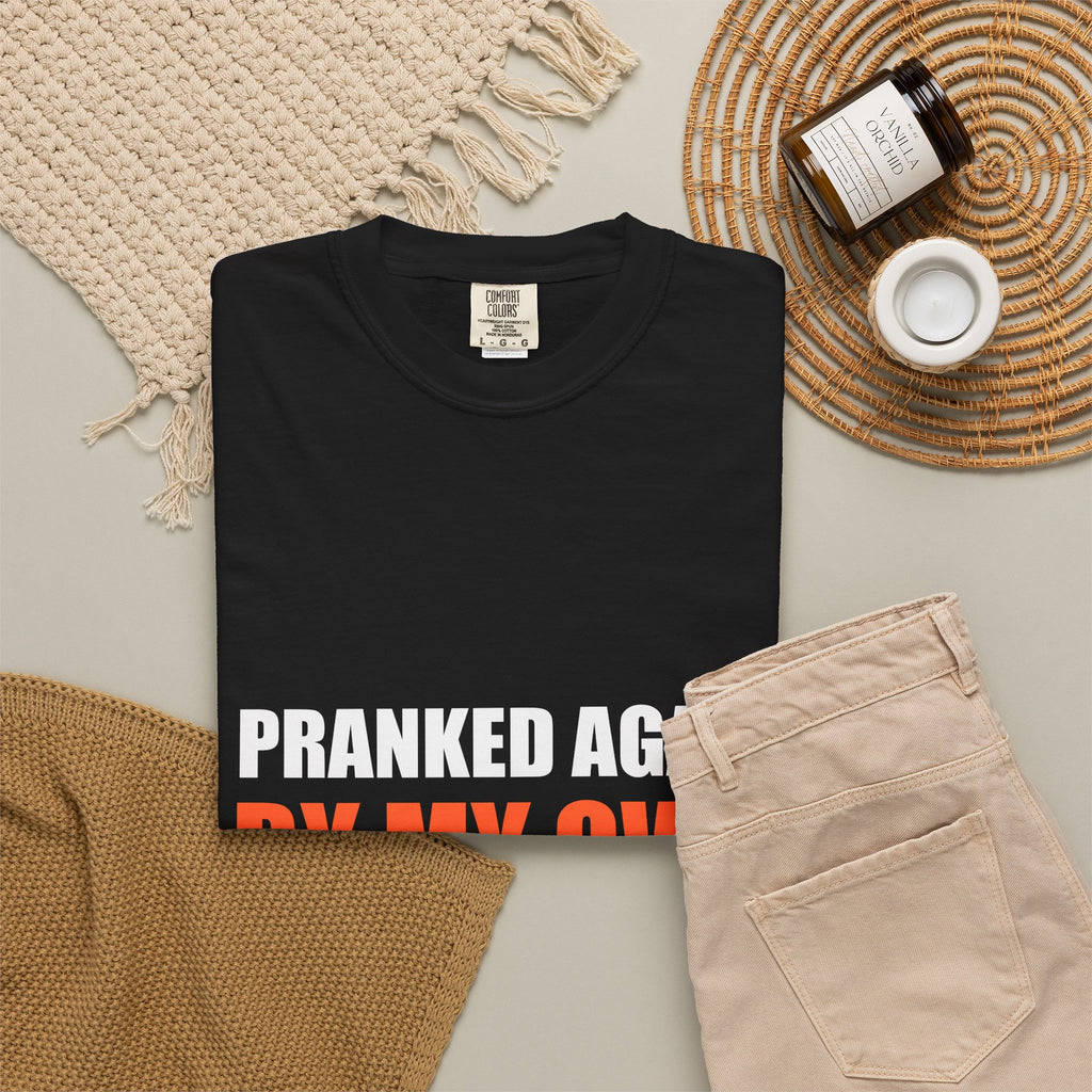 Pranked Again By My Own Family Tee | Funny Family Humor