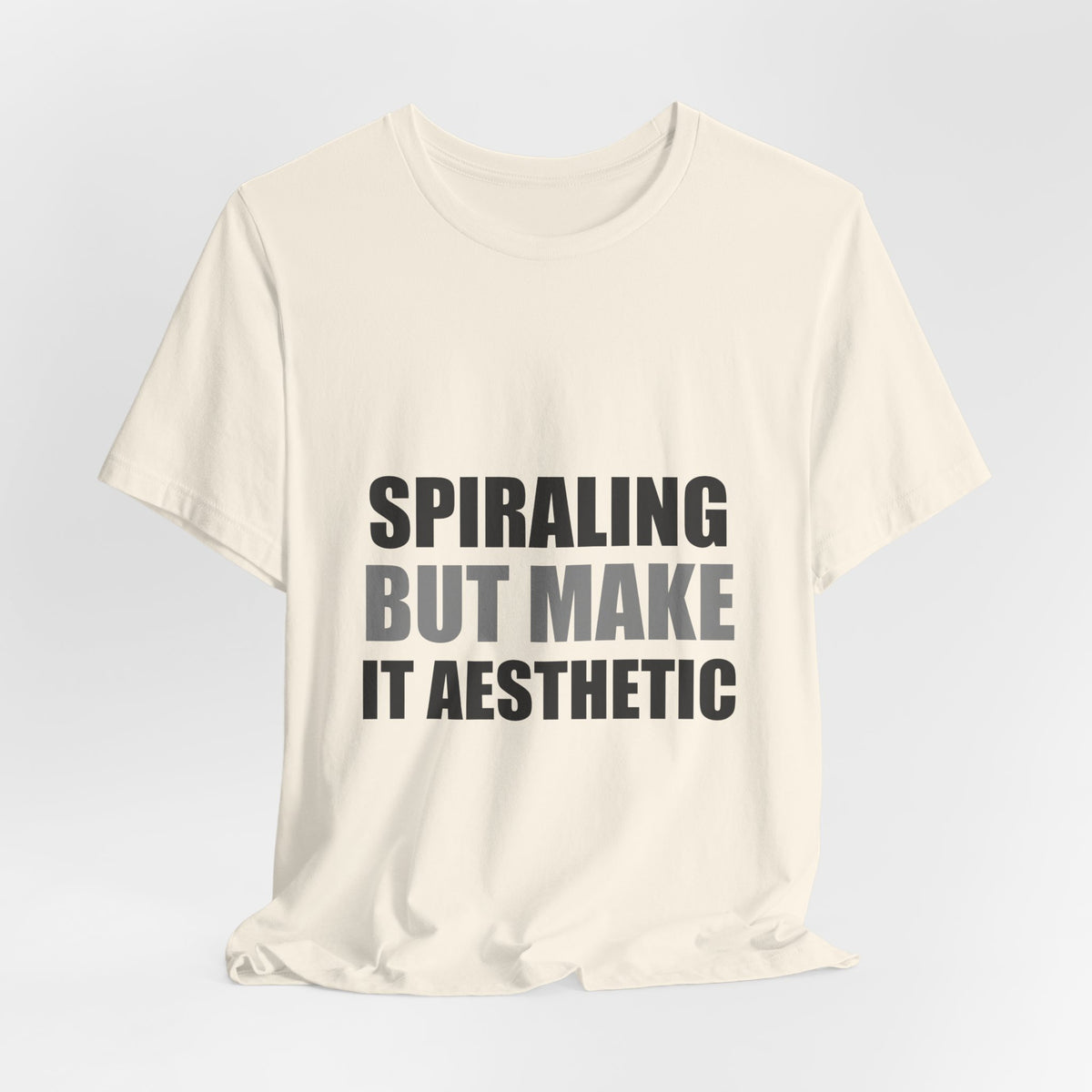 Spiraling But Make It Aesthetic Funny Tee | Anxiety Humor Shirt