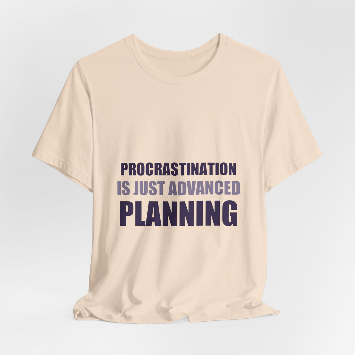 Procrastination Tee | Funny Typography Shirt | Gen Z Humor Gift