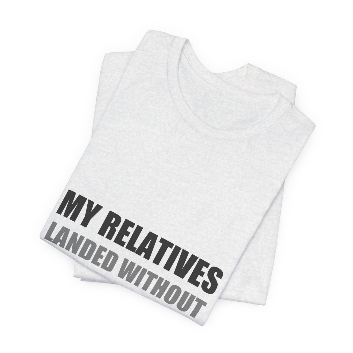 My Relatives Landed Without Warning Funny Alien Space Tee