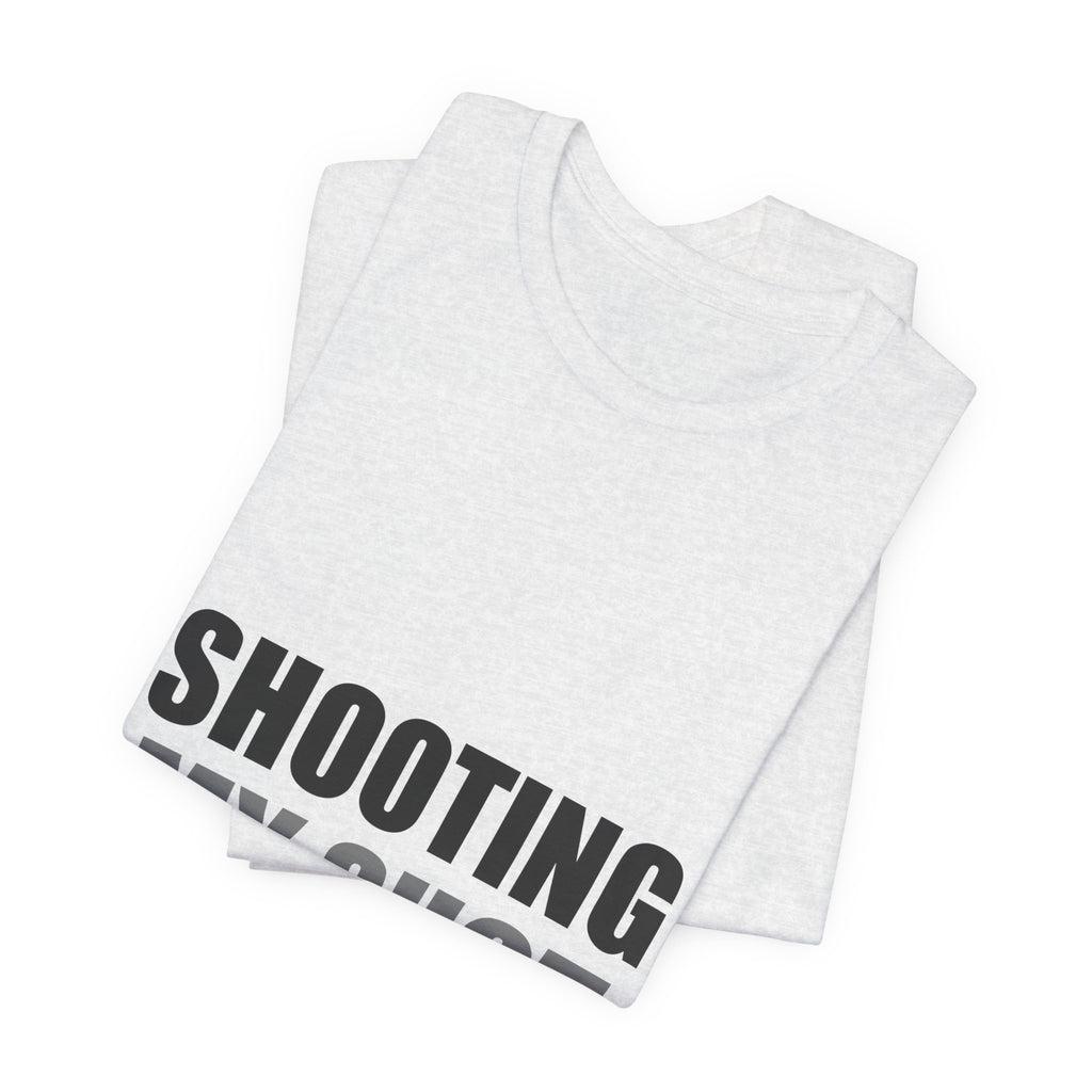 Shooting My Shot Funny Tee | Confidence Humor Gift Shirt