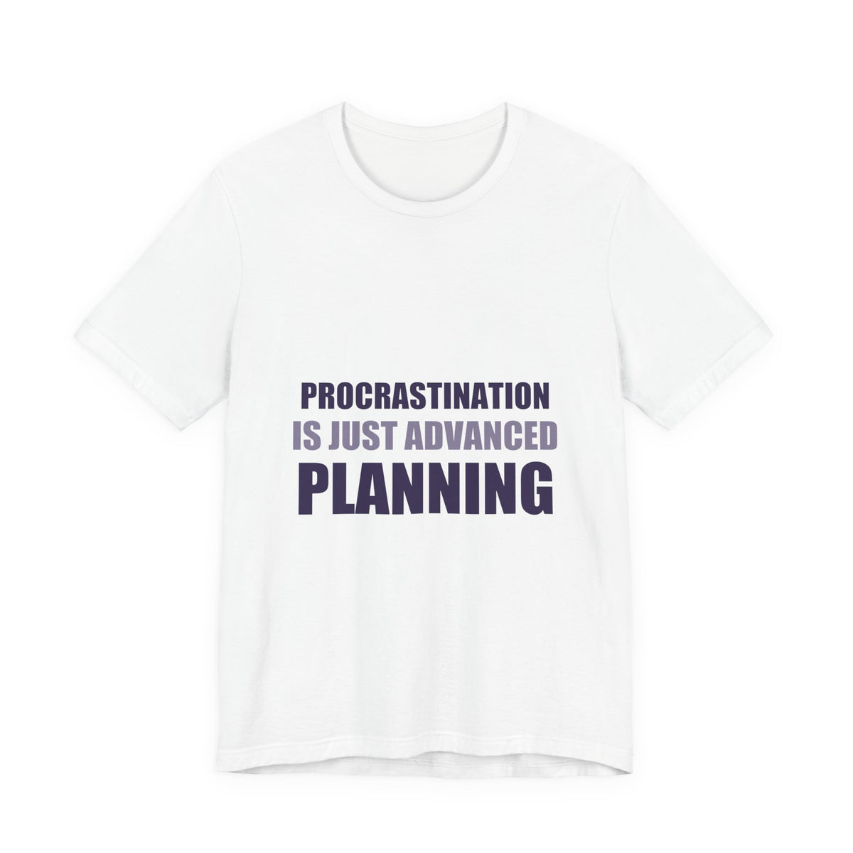 Procrastination Tee | Funny Typography Shirt | Gen Z Humor Gift