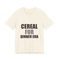 Cereal for Dinner Era Funny Tee | Humorous Unfiltered Graphic Shirt