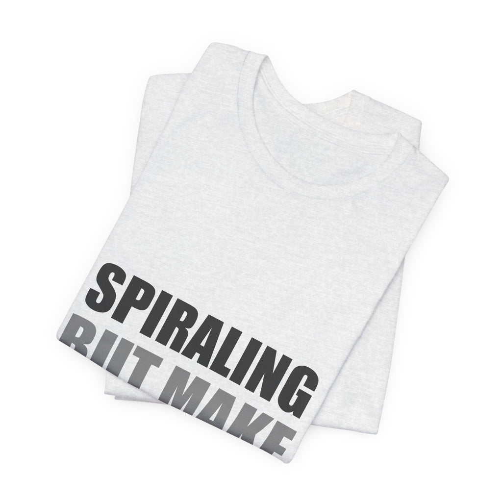 Spiraling But Make It Aesthetic Funny Tee | Anxiety Humor Shirt