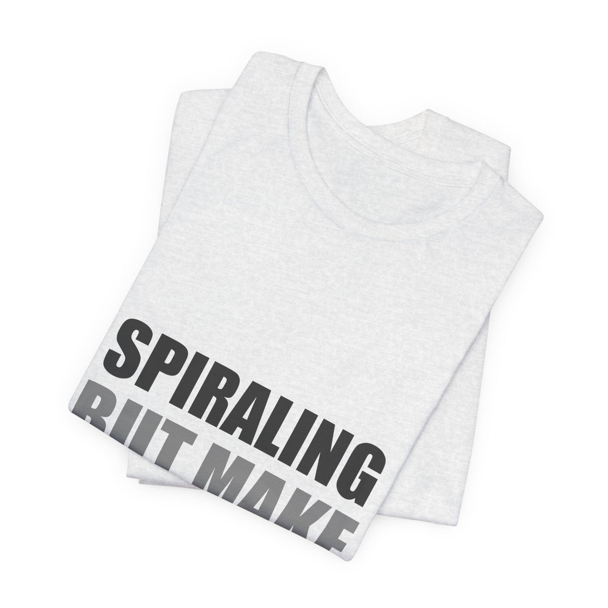Spiraling But Make It Aesthetic Funny Tee | Anxiety Humor Shirt