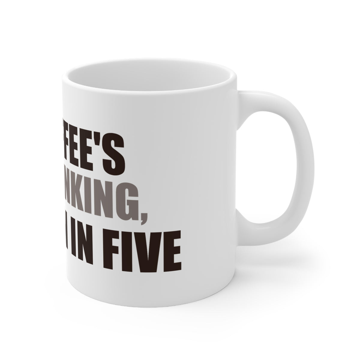 Coffee Mug - Funny Work Humor Gift for Coffee Lovers