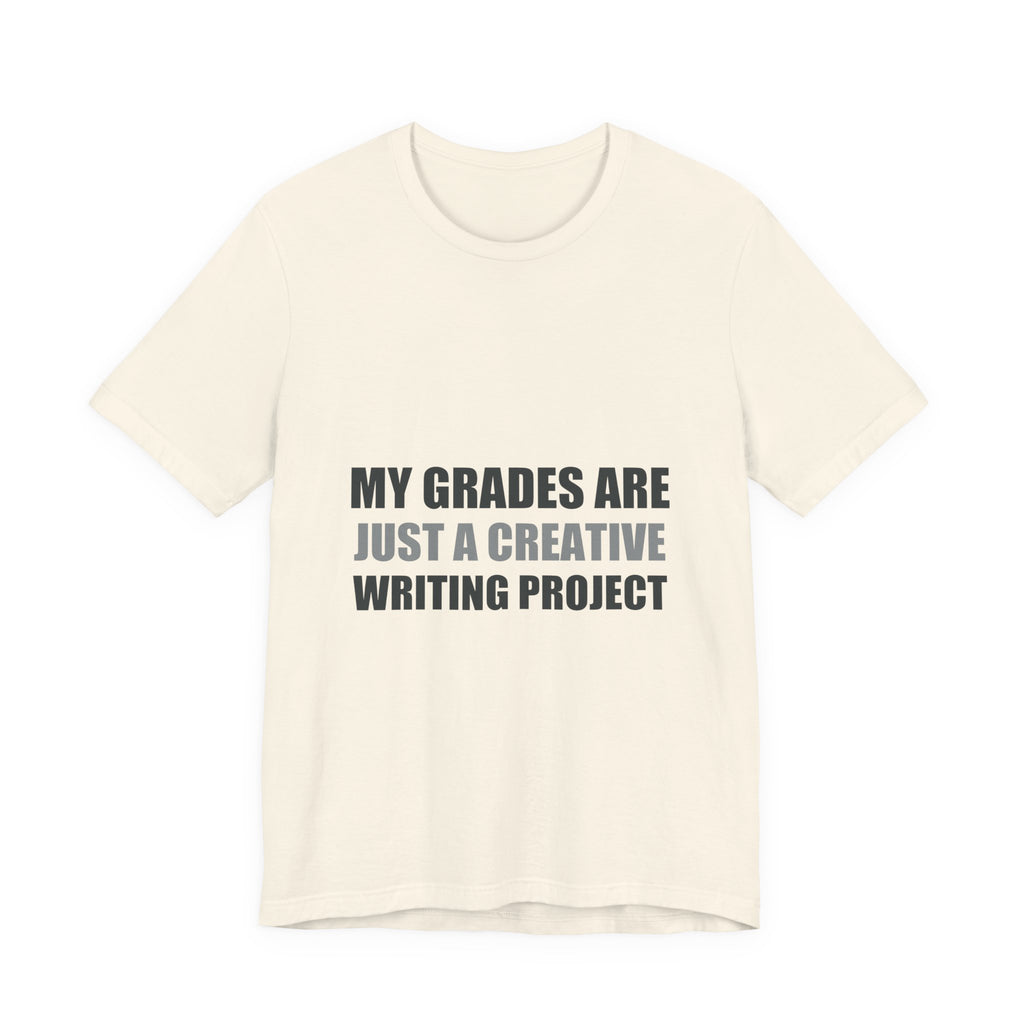My Grades Are Creative Writing Tee | Gen Z Humor