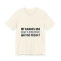 My Grades Are Creative Writing Tee | Gen Z Humor