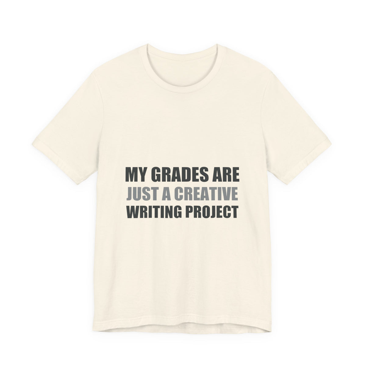 My Grades Are Creative Writing Tee | Gen Z Humor