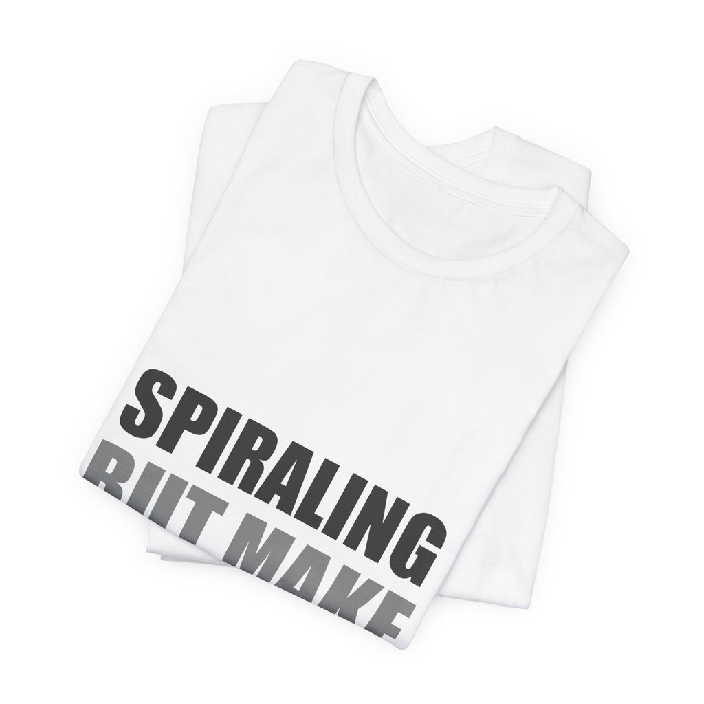 Spiraling But Make It Aesthetic Funny Tee | Anxiety Humor Shirt