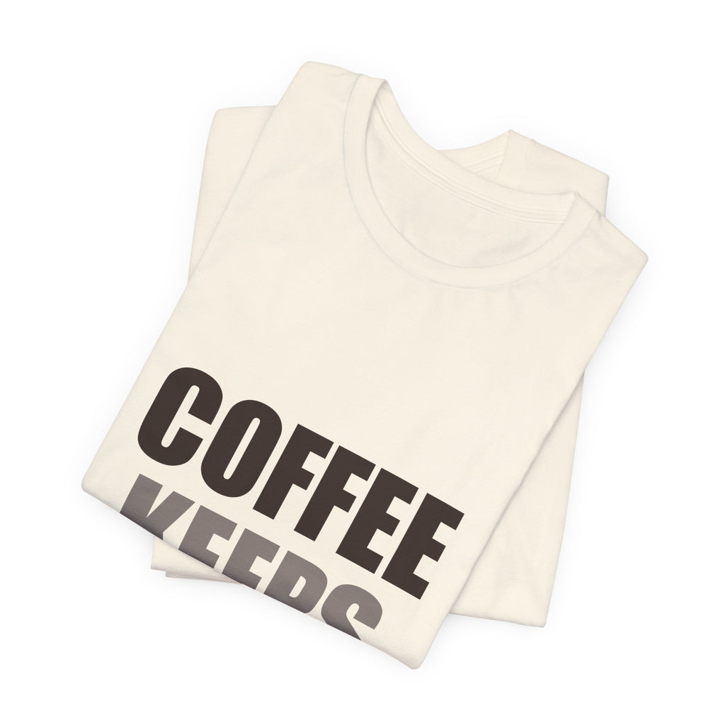 Funny Coffee Tee | Coffee Keeps Me Vertical Shirt