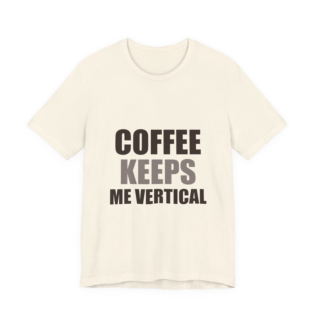 Funny Coffee Tee | Coffee Keeps Me Vertical Shirt