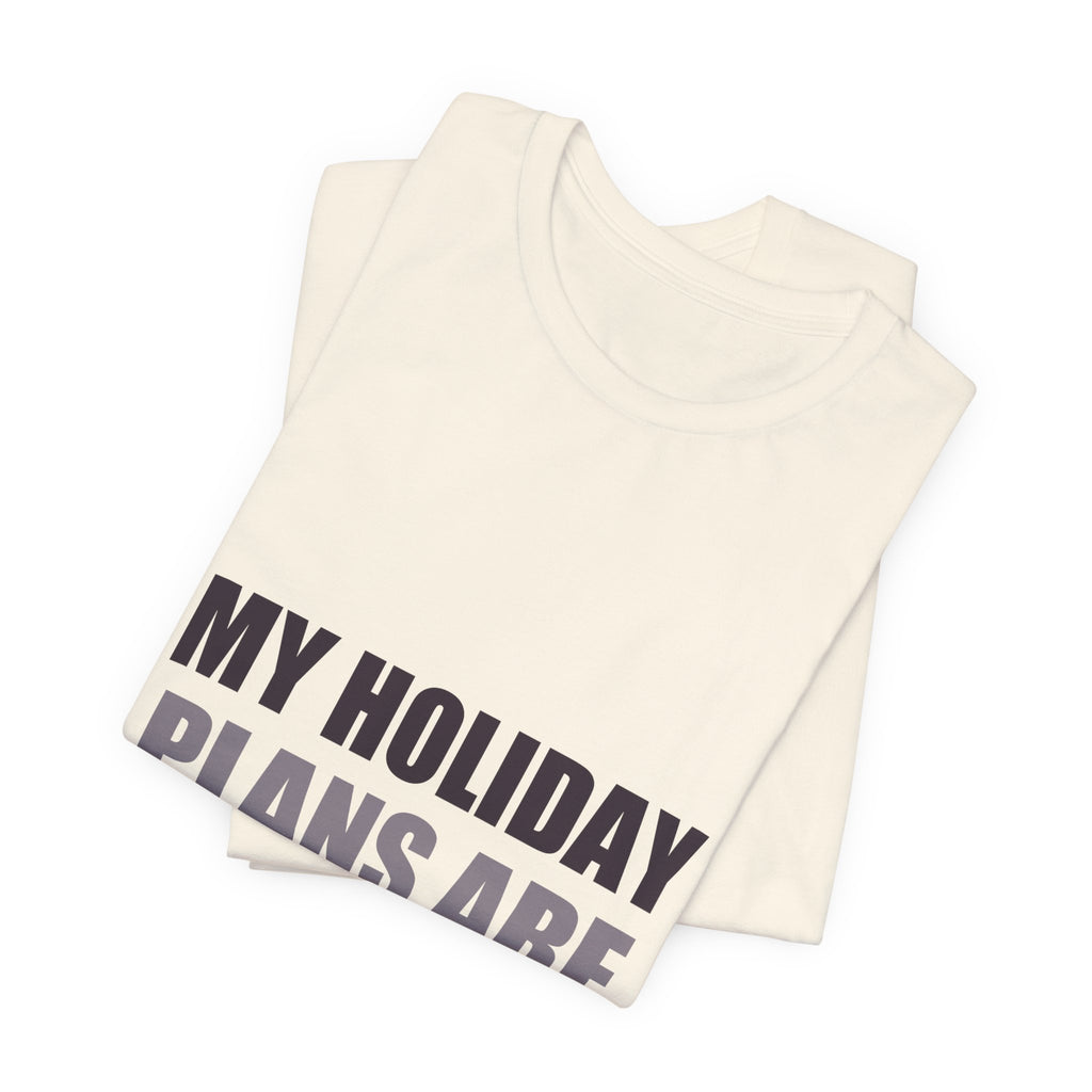 Holiday Plans Vibes Tee | Confused Thanksgiving Christmas Gift