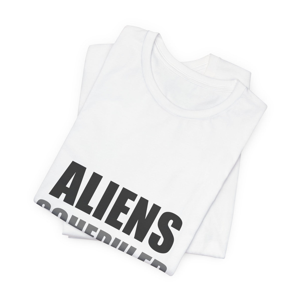 Aliens Scheduled My Family Dinner Funny Space Tee