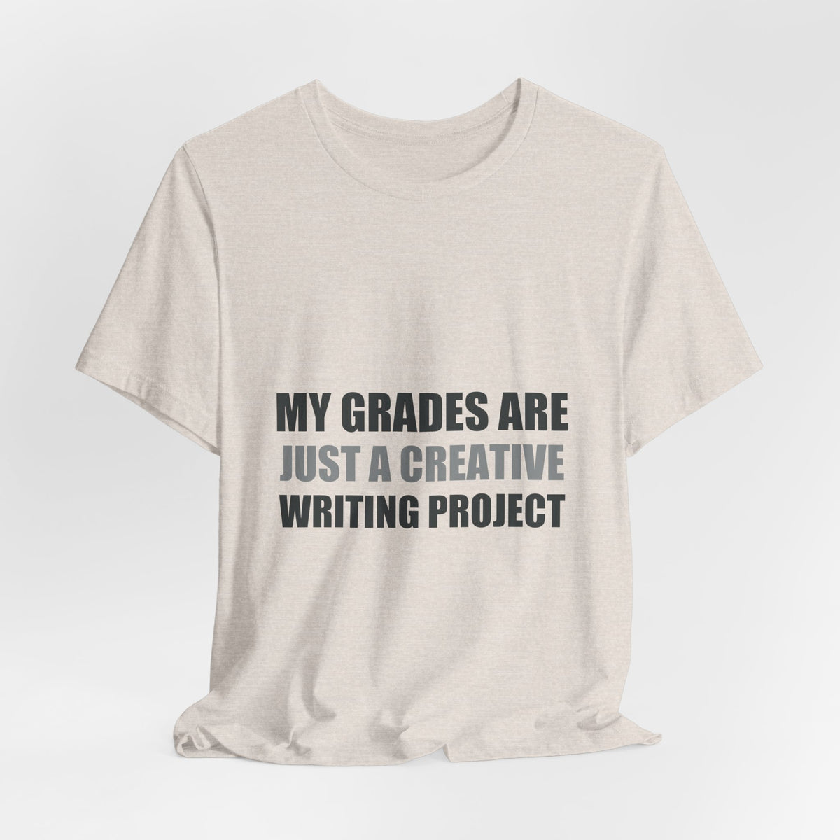 My Grades Are Creative Writing Tee | Gen Z Humor