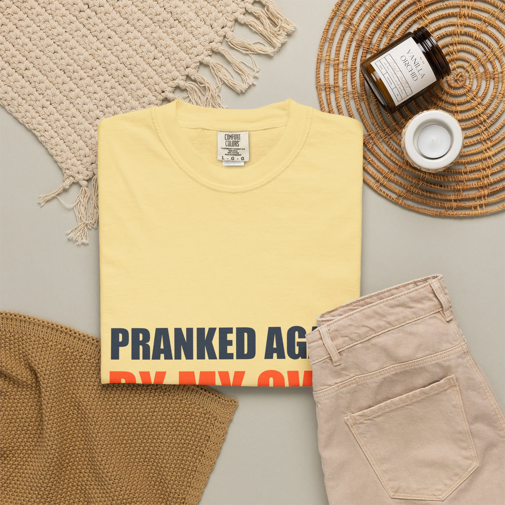Pranked Again By My Own Family Tee | Funny Family Humor